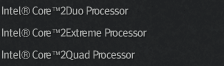 Intel® Core™2Duo Processor / Intel® Core™2Extreme Processor / Intel® Core™2Quad Processor